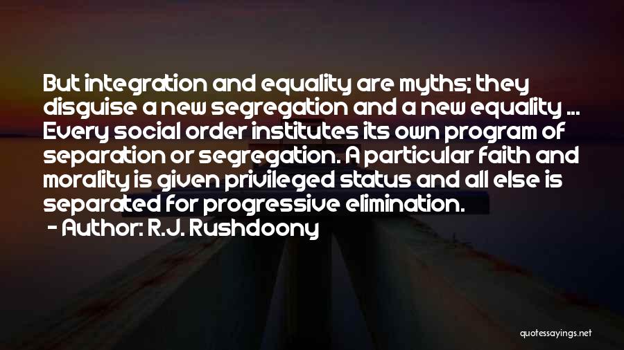 Segregation Quotes By R.J. Rushdoony
