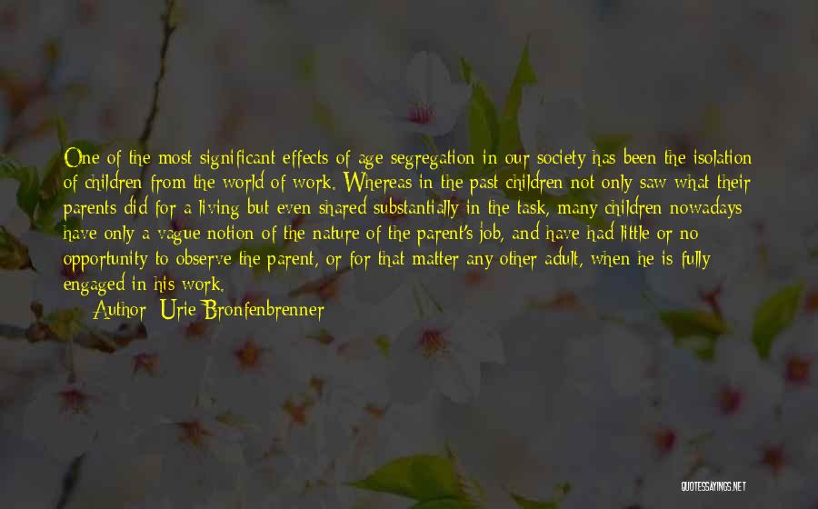 Segregation Quotes By Urie Bronfenbrenner
