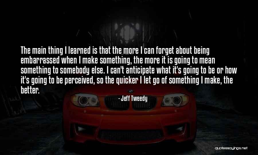 Segue Manufacturing Quotes By Jeff Tweedy Segue Manufacturing Quotes By Jeff Tweedy