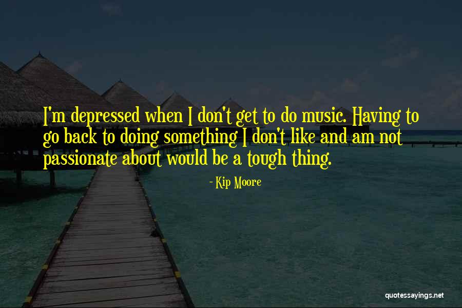 Seguintexas Quotes By Kip Moore Seguintexas Quotes By Kip Moore