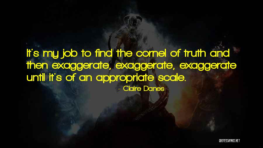 Seguir Las Leyes Quotes By Claire Danes Seguir Las Leyes Quotes By Claire Danes