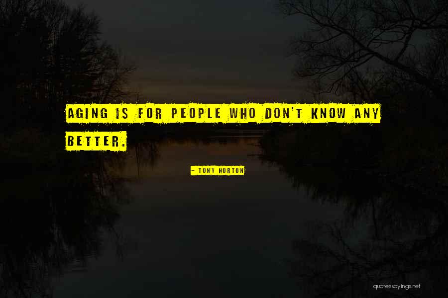 Sehen Ige Quotes By Tony Horton Sehen Ige Quotes By Tony Horton