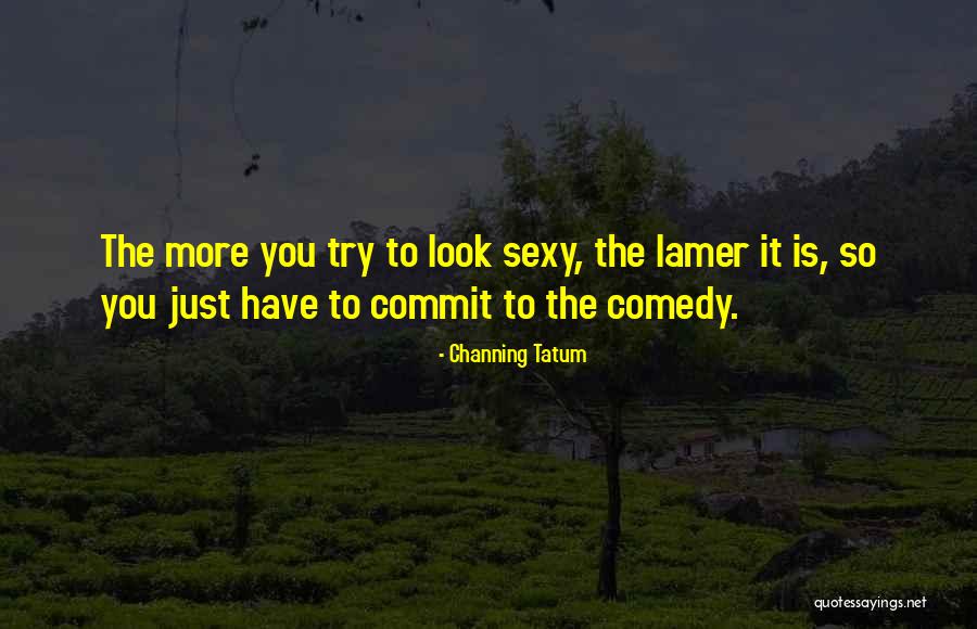 Sehne Kreissegment Quotes By Channing Tatum Sehne Kreissegment Quotes By Channing Tatum