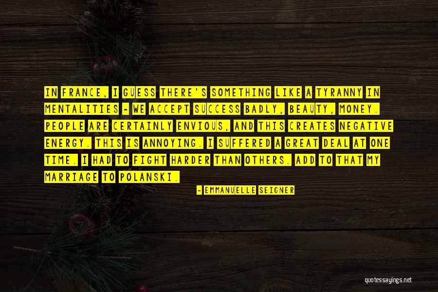 Seigner Polanski Quotes By Emmanuelle Seigner Seigner Polanski Quotes By Emmanuelle Seigner