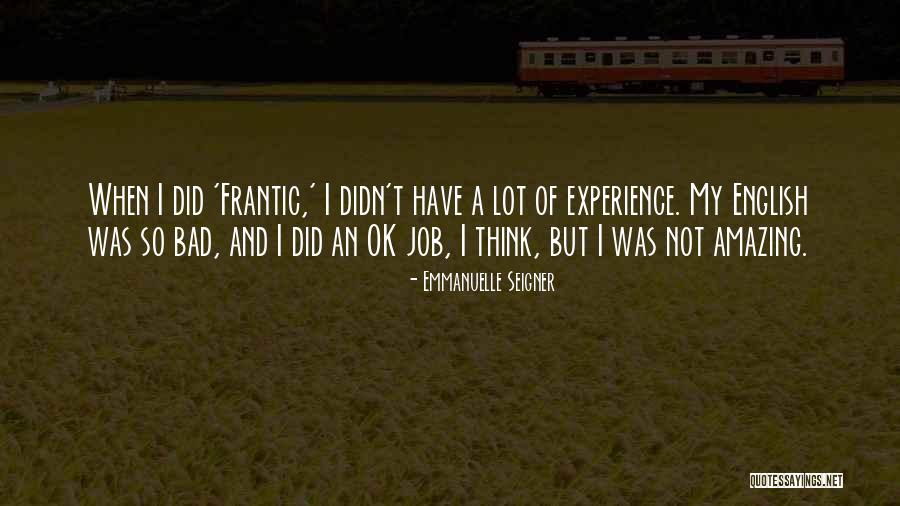 Seigner Quotes By Emmanuelle Seigner Seigner Quotes By Emmanuelle Seigner