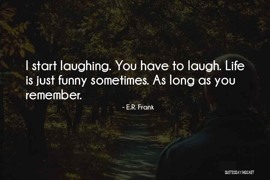 Seikan Quotes By E.R. Frank Seikan Quotes By E.R. Frank