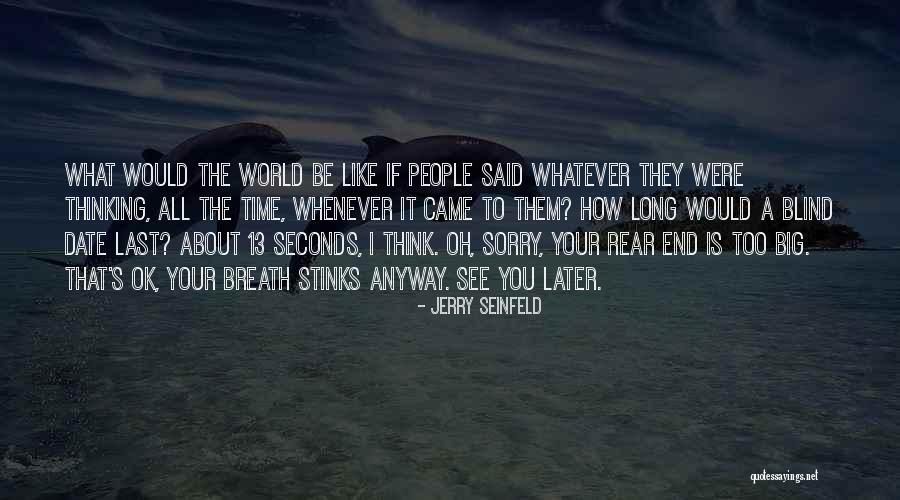 Seinfeld Dating Quotes By Jerry Seinfeld Seinfeld Dating Quotes By Jerry Seinfeld