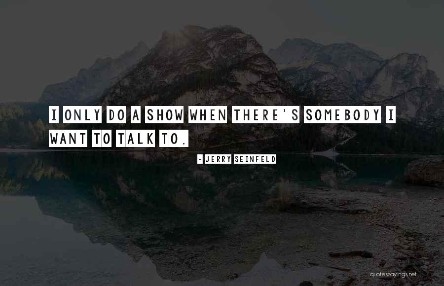 Seinfeld Show Quotes By Jerry Seinfeld Seinfeld Show Quotes By Jerry Seinfeld