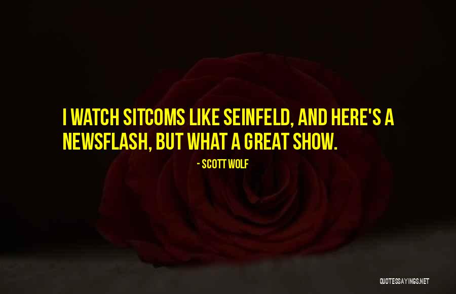 Seinfeld Show Quotes By Scott Wolf Seinfeld Show Quotes By Scott Wolf