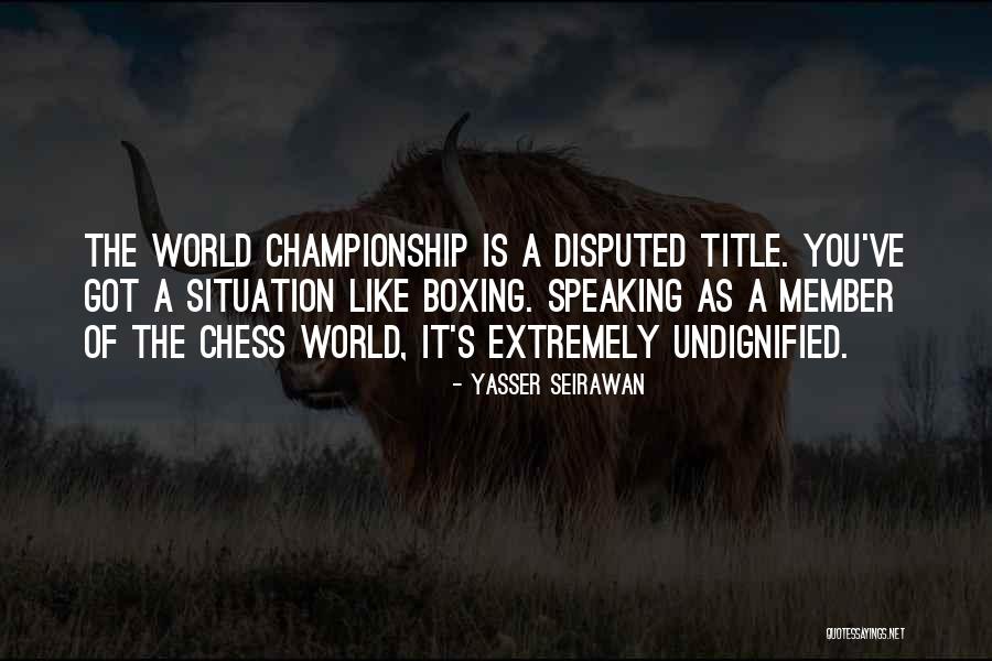 Seirawan Quotes By Yasser Seirawan Seirawan Quotes By Yasser Seirawan