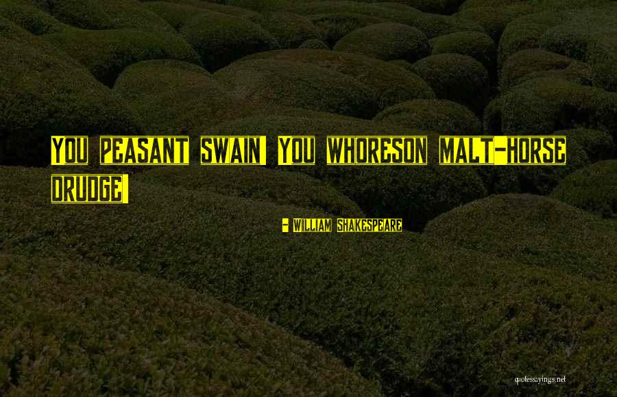 Seiser Quotes By William Shakespeare Seiser Quotes By William Shakespeare