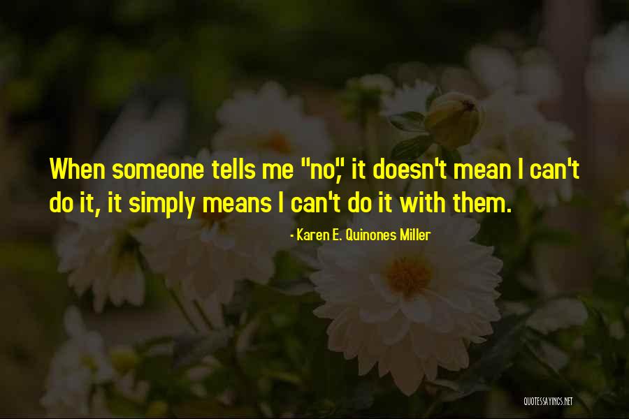 Seixas Da Quotes By Karen E. Quinones Miller Seixas Da Quotes By Karen E. Quinones Miller