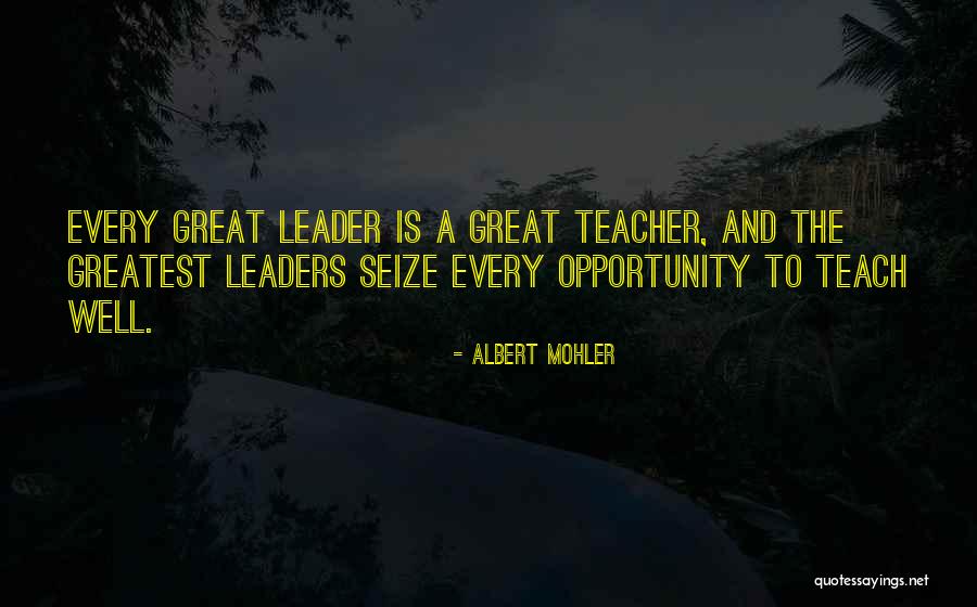 Seize Every Opportunity Quotes By Albert Mohler Seize Every Opportunity Quotes By Albert Mohler