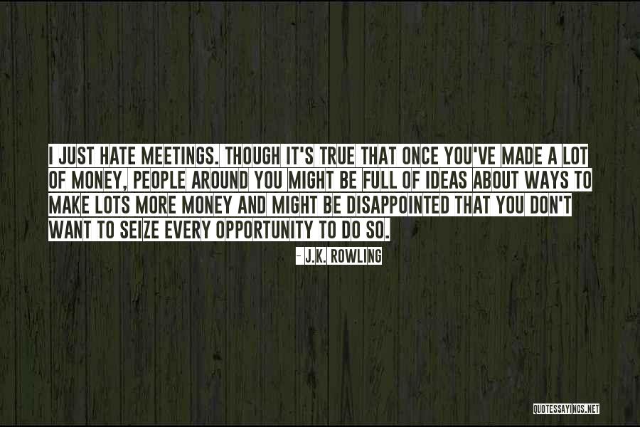 Seize Every Opportunity Quotes By J.K. Rowling Seize Every Opportunity Quotes By J.K. Rowling