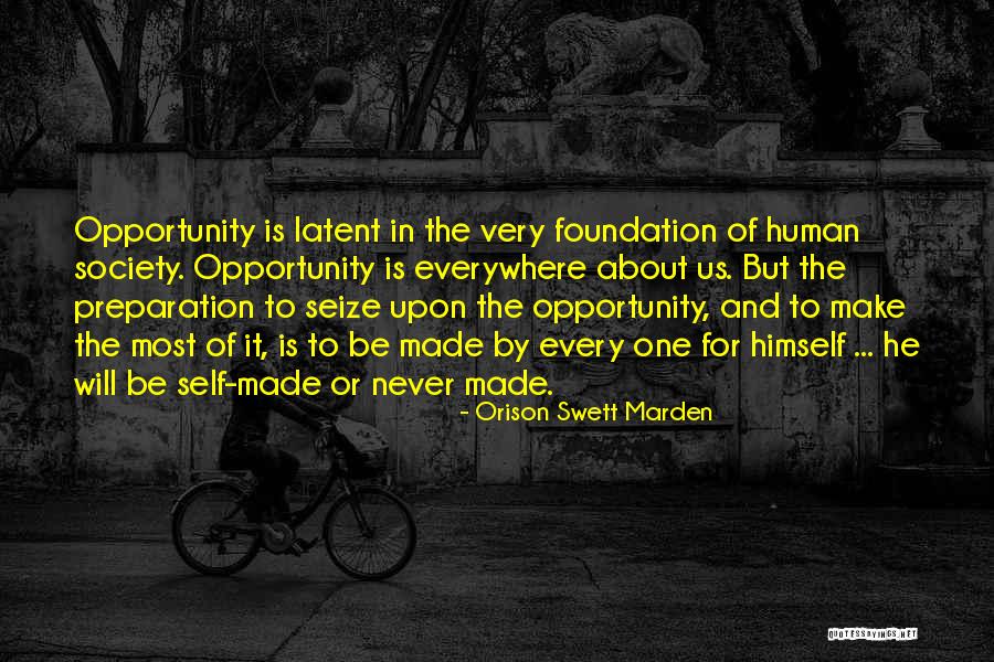 Seize Every Opportunity Quotes By Orison Swett Marden Seize Every Opportunity Quotes By Orison Swett Marden