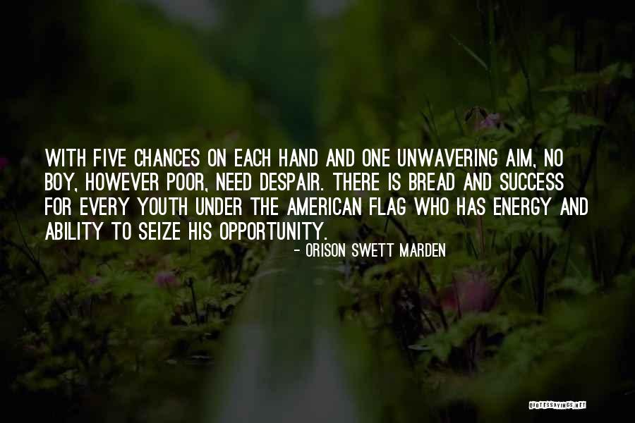 Seize Every Opportunity Quotes By Orison Swett Marden Seize Every Opportunity Quotes By Orison Swett Marden