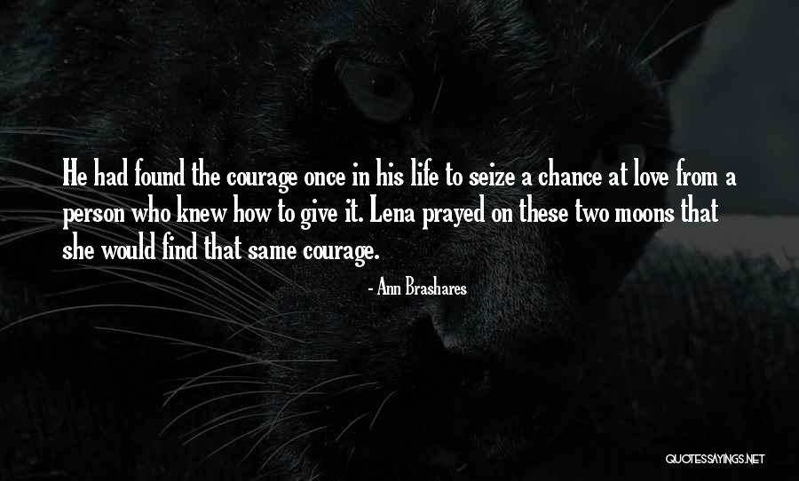 Seize Life Quotes By Ann Brashares Seize Life Quotes By Ann Brashares