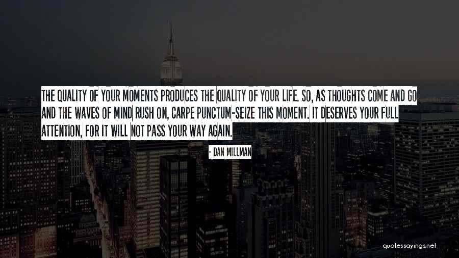 Seize Life Quotes By Dan Millman Seize Life Quotes By Dan Millman
