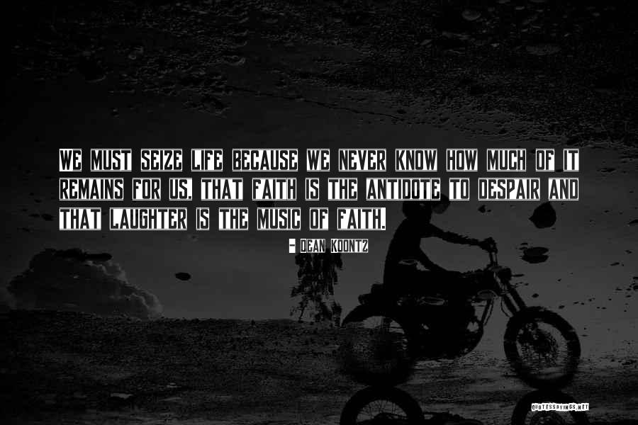 Seize Life Quotes By Dean Koontz Seize Life Quotes By Dean Koontz