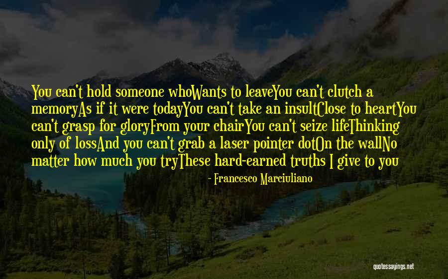 Seize Life Quotes By Francesco Marciuliano Seize Life Quotes By Francesco Marciuliano