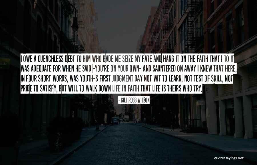 Seize Life Quotes By Gill Robb Wilson Seize Life Quotes By Gill Robb Wilson