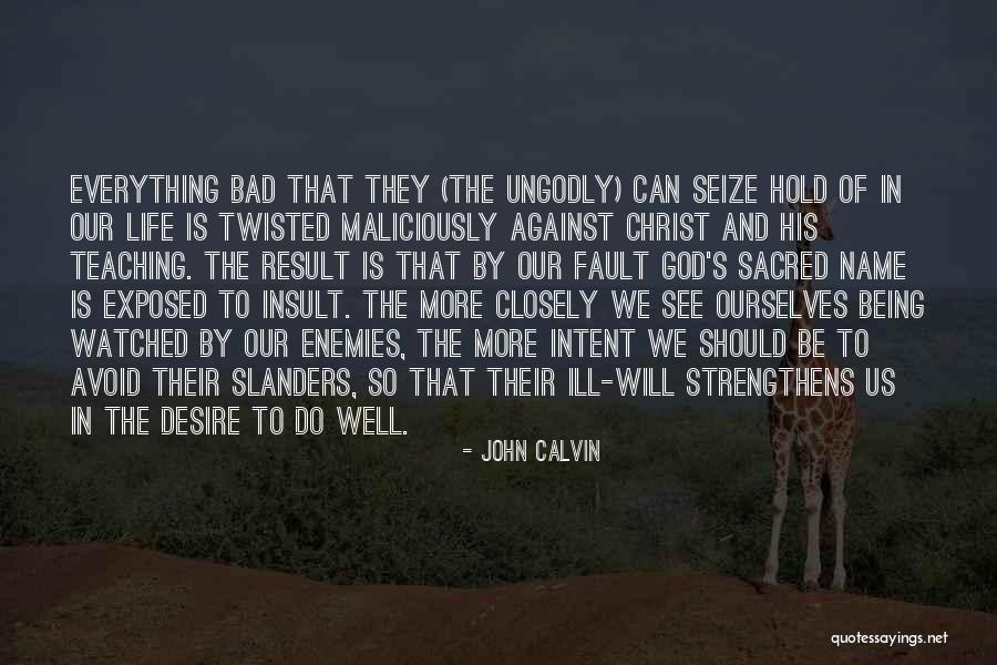 Seize Life Quotes By John Calvin Seize Life Quotes By John Calvin