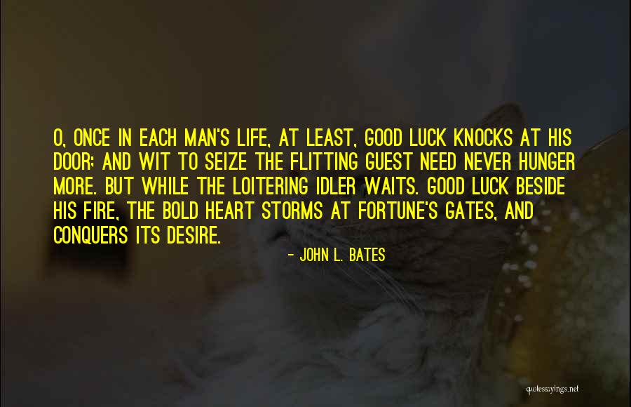 Seize Life Quotes By John L. Bates Seize Life Quotes By John L. Bates