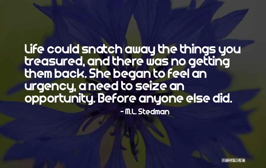 Seize Life Quotes By M.L. Stedman Seize Life Quotes By M.L. Stedman