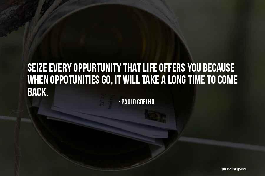 Seize Life Quotes By Paulo Coelho Seize Life Quotes By Paulo Coelho