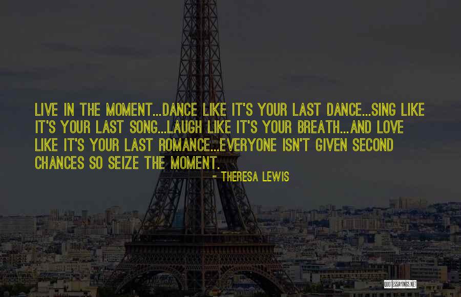 Seize Life Quotes By Theresa Lewis Seize Life Quotes By Theresa Lewis