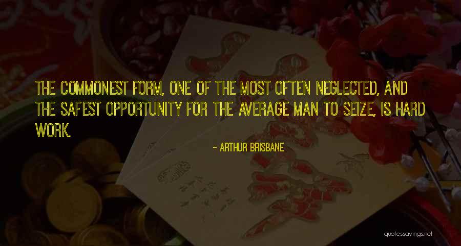 Seize Opportunity Quotes By Arthur Brisbane