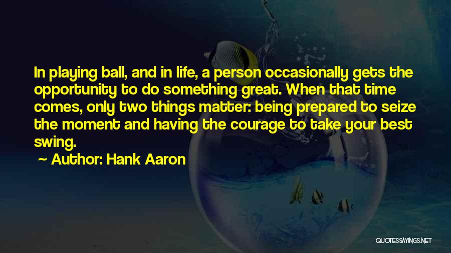 Seize Opportunity Quotes By Hank Aaron
