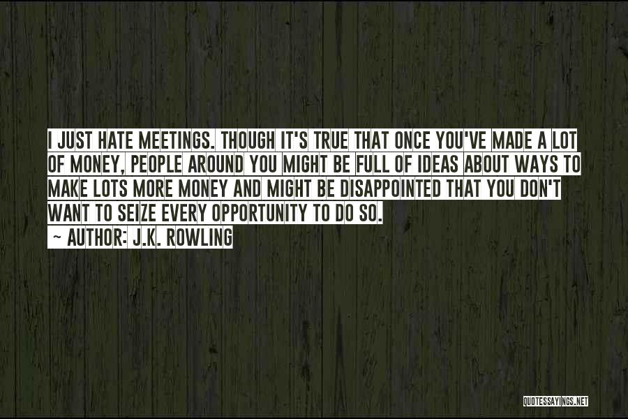 Seize Opportunity Quotes By J.K. Rowling Seize Opportunity Quotes By J.K. Rowling