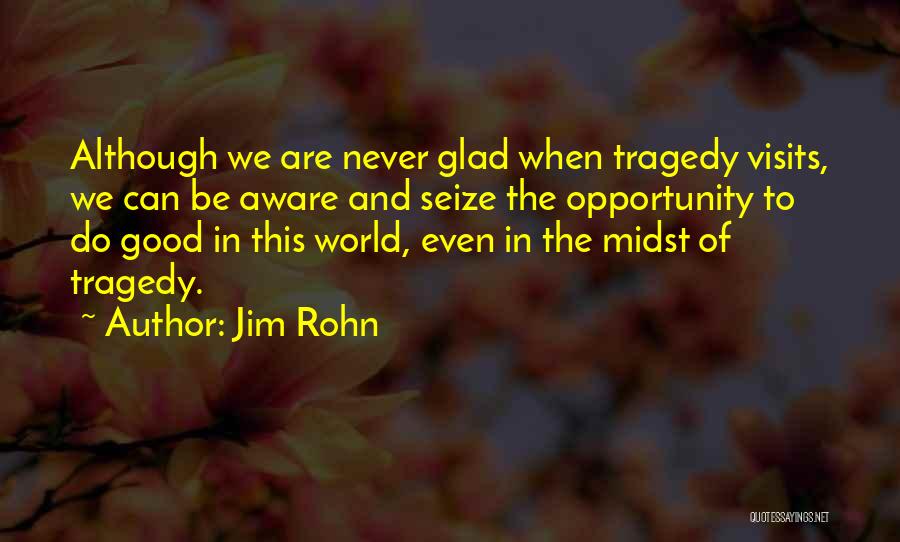 Seize Opportunity Quotes By Jim Rohn