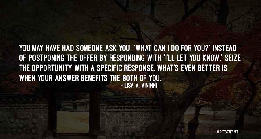Seize Opportunity Quotes By Lisa A. Mininni Seize Opportunity Quotes By Lisa A. Mininni