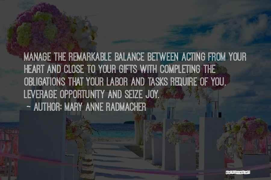 Seize Opportunity Quotes By Mary Anne Radmacher