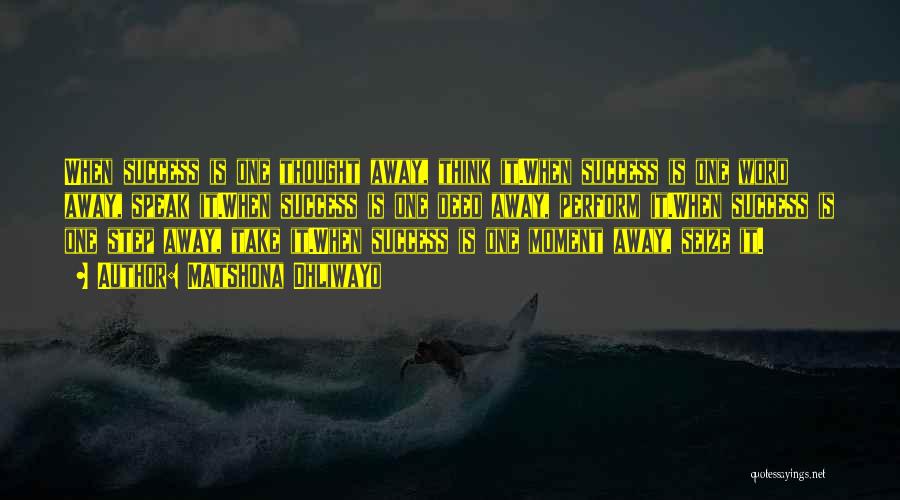 Seize Opportunity Quotes By Matshona Dhliwayo Seize Opportunity Quotes By Matshona Dhliwayo