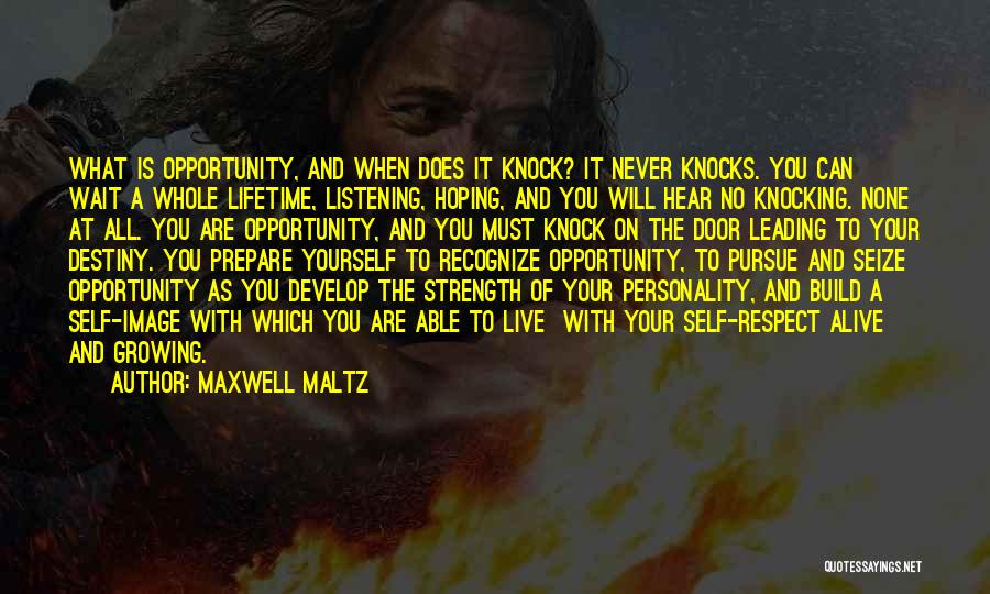 Seize Opportunity Quotes By Maxwell Maltz Seize Opportunity Quotes By Maxwell Maltz