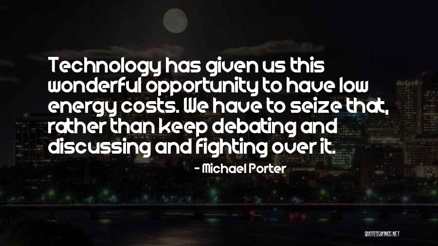 Seize Opportunity Quotes By Michael Porter Seize Opportunity Quotes By Michael Porter