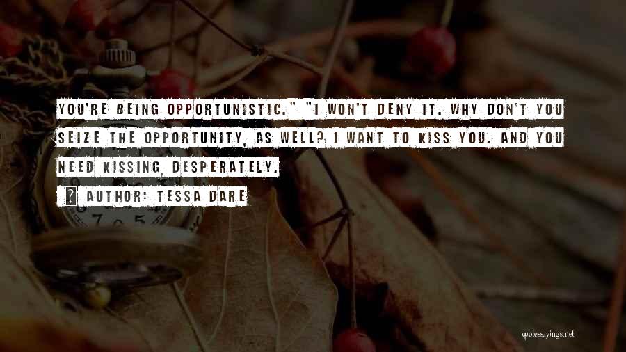 Seize Opportunity Quotes By Tessa Dare Seize Opportunity Quotes By Tessa Dare