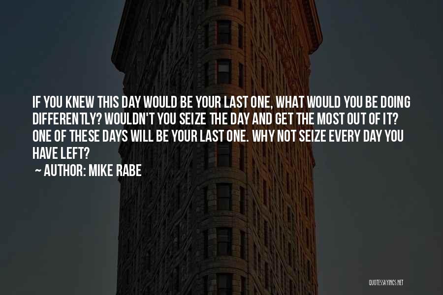 Seize The Day Motivational Quotes By Mike Rabe