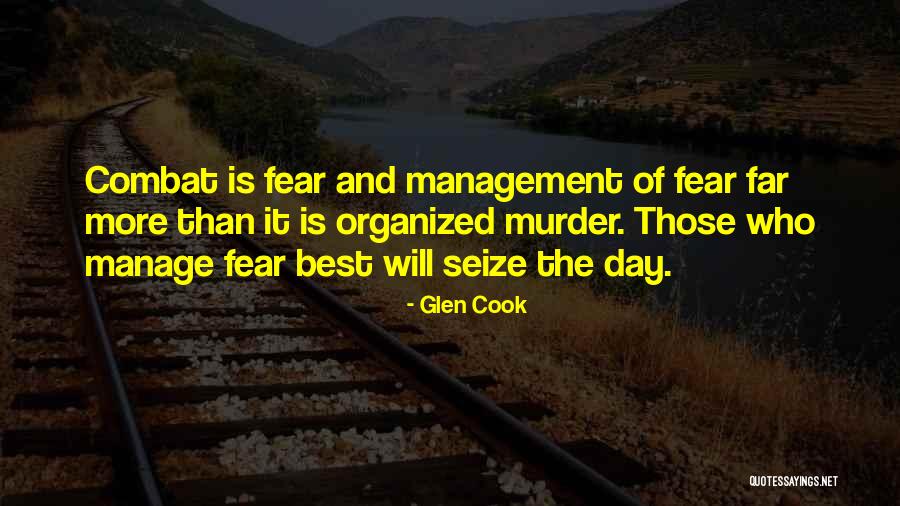 Seize The Day Quotes By Glen Cook