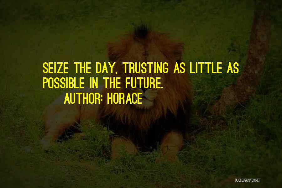 Seize The Day Quotes By Horace