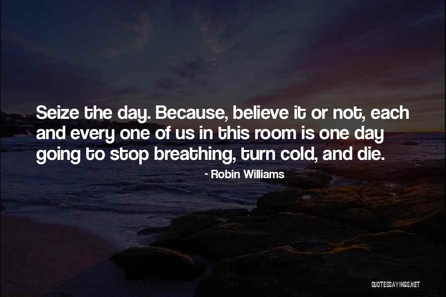 Seize The Day Quotes By Robin Williams