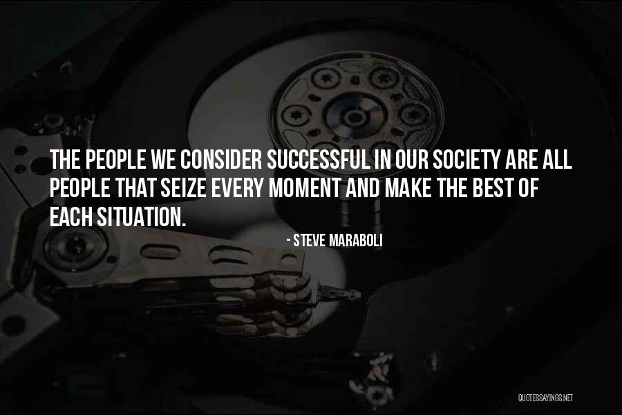 Seize The Day Quotes By Steve Maraboli