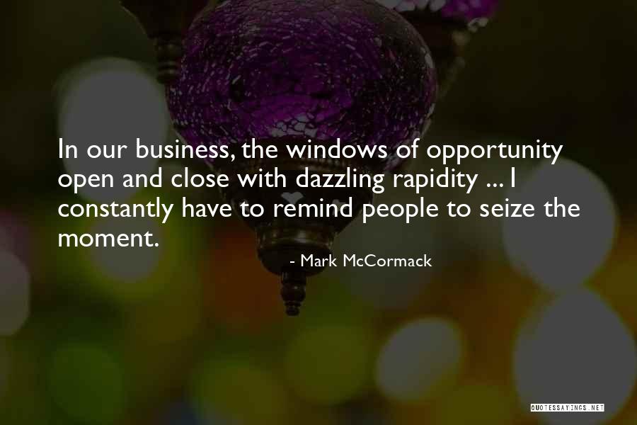 Seize The Moments Quotes By Mark McCormack Seize The Moments Quotes By Mark McCormack