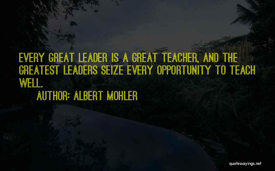 Seize The Opportunity Quotes By Albert Mohler