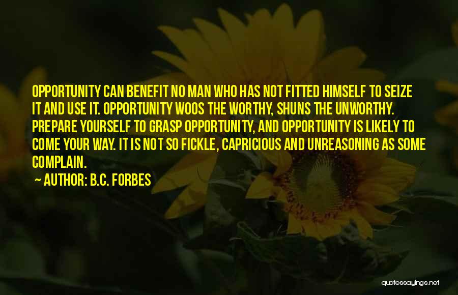 Seize The Opportunity Quotes By B.C. Forbes