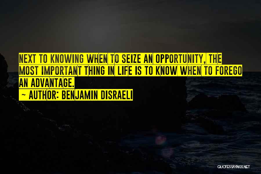 Seize The Opportunity Quotes By Benjamin Disraeli