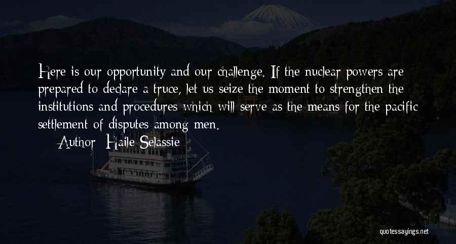Seize The Opportunity Quotes By Haile Selassie